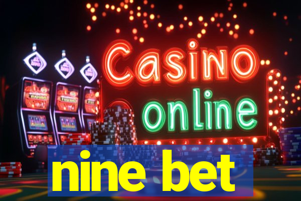 nine bet